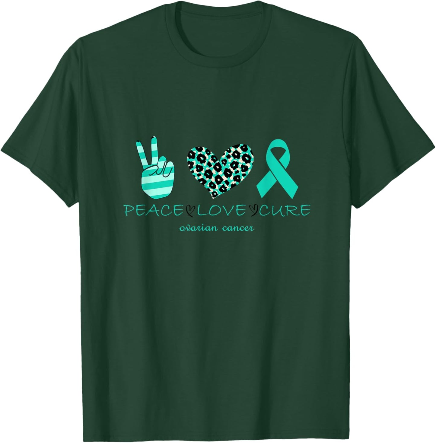 Ovarian cancer awareness Peace Love Cure Ovarian Cancer Awar T-Shirt - T-Shirt | Forest