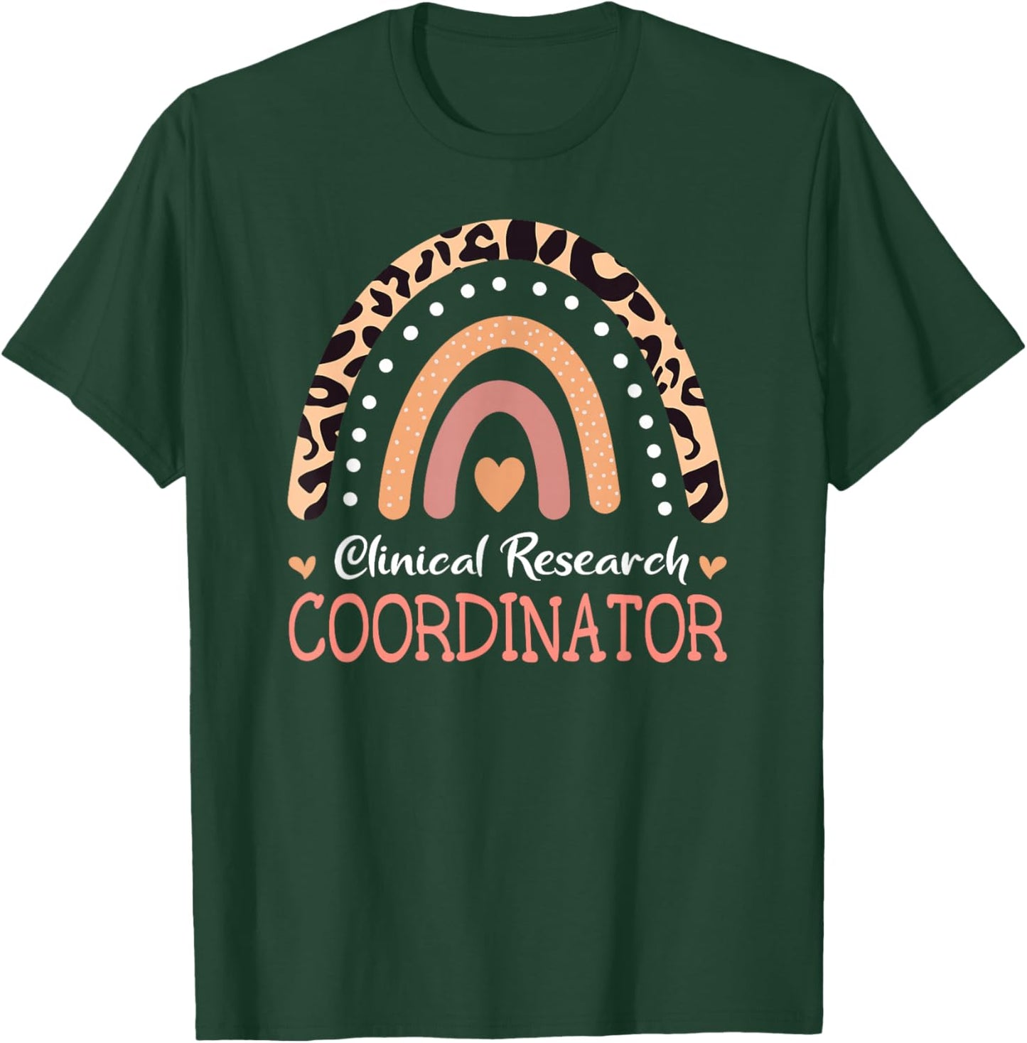 Clinical Research Coordinator Leopard Rainbow Appreciation T-Shirt - T-Shirt | Forest