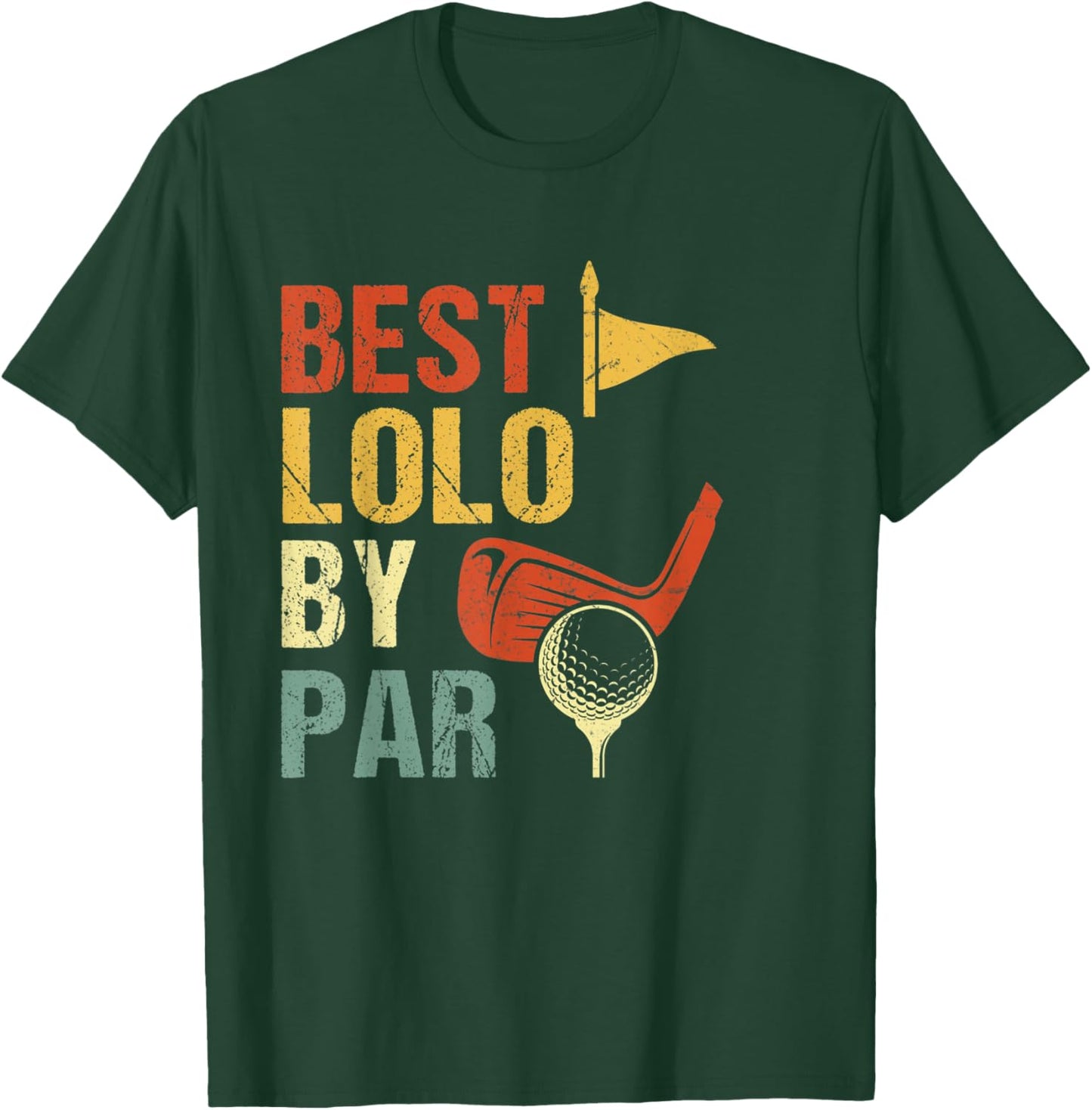Best Lolo By Par Golf Lover T-Shirt - T-Shirt | Forest