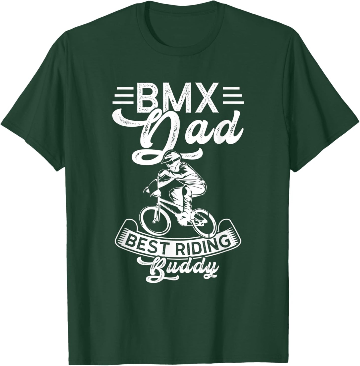 BMX Dad Best Riding Buddy BMX Dad T-Shirt - T-Shirt | Forest