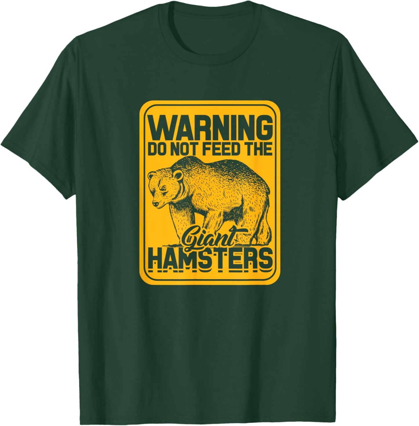 Warning do not Feed The Giant Hamsters - Wildlife Adventure T-Shirt - T-Shirt | Forest