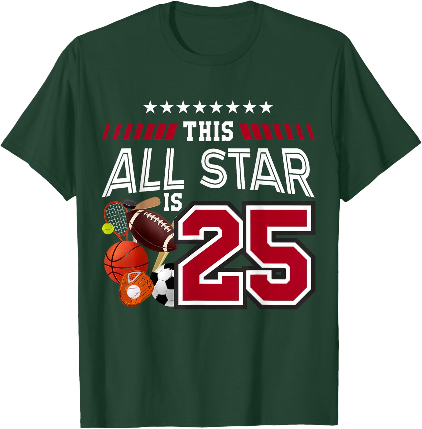 This All Star Is 25th Birthday Sport Lover 25 Year Old T-Shirt - T-Shirt | Forest