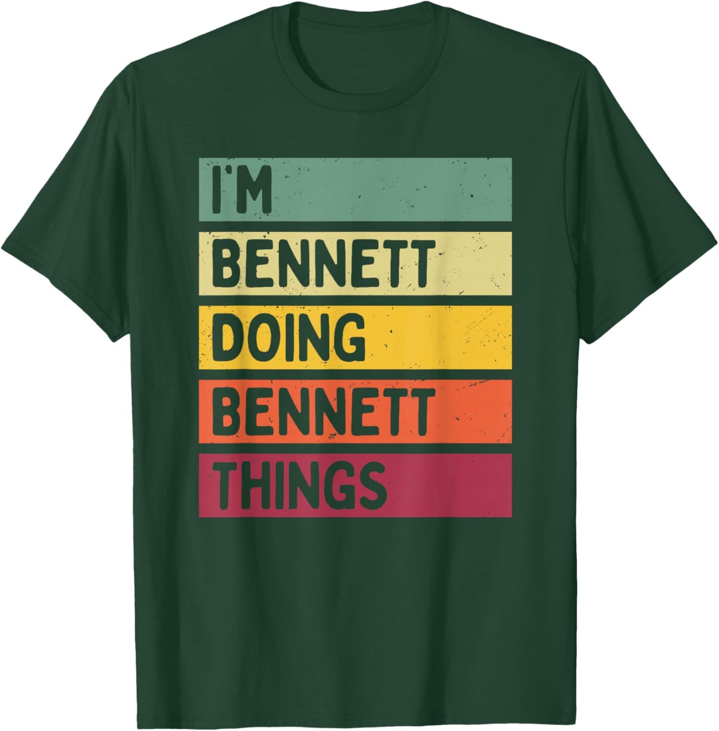 I'm Bennett Doing Bennett Things Funny Personalized Quote T-Shirt - T-Shirt | Forest