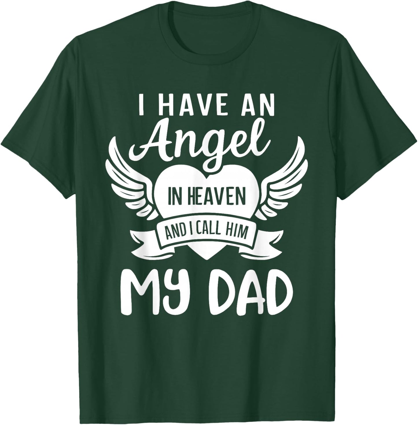 I Have an Angel in Heaven And I Call Him My Dad Remember T-Shirt - T-Shirt | Forest