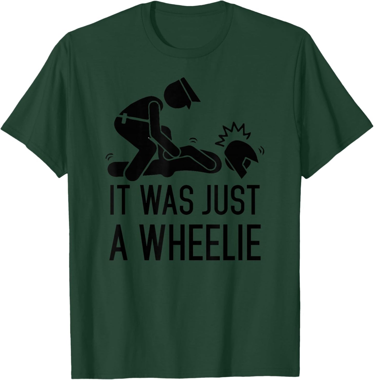 It was just a wheelie, Legalize Wheelies, Funny Motorcycle. T-Shirt - T-Shirt | Forest