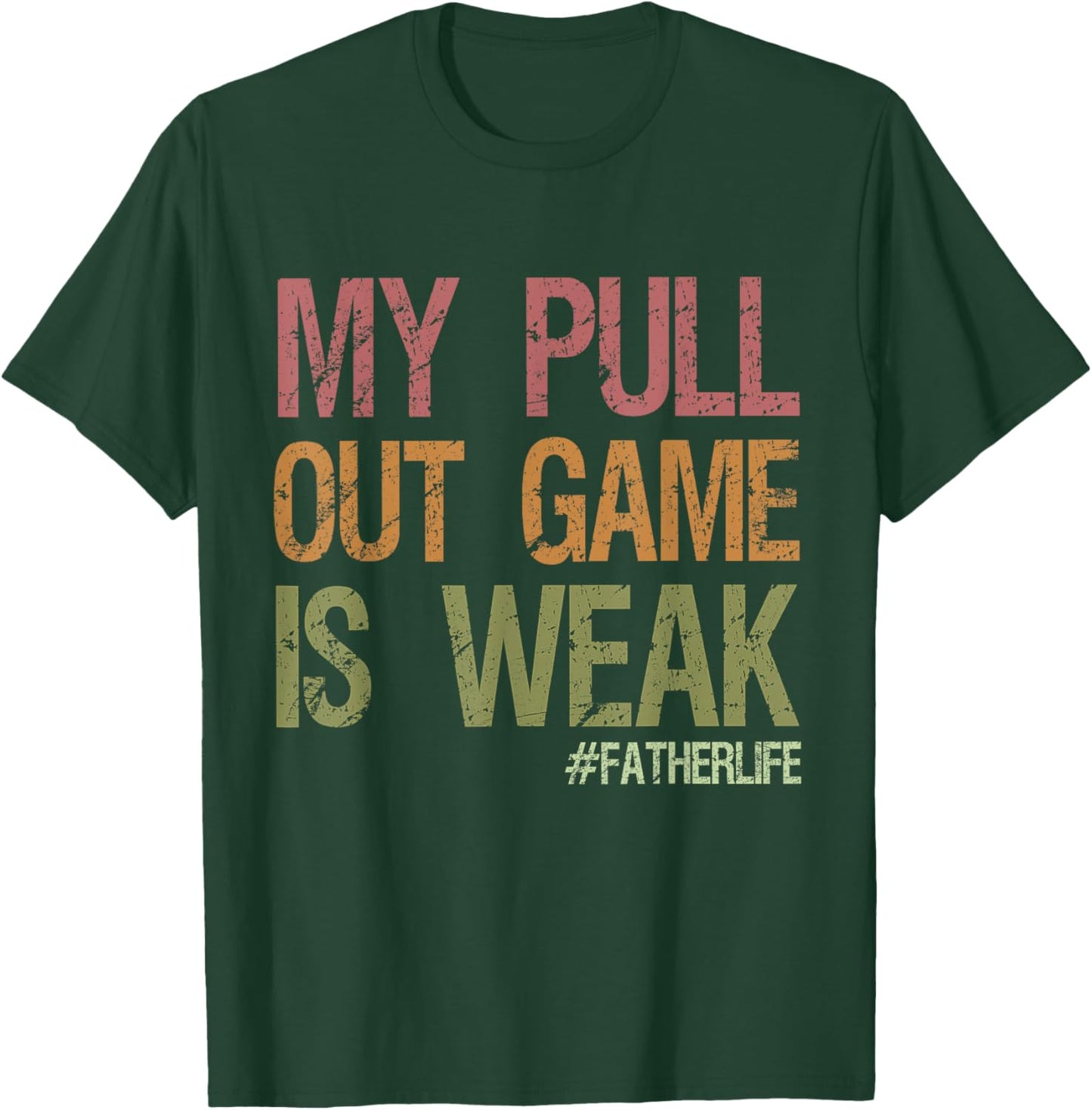 My Pull Out Game Is Weak First Dad Pregnancy Announcement T-Shirt - T-Shirt | Forest
