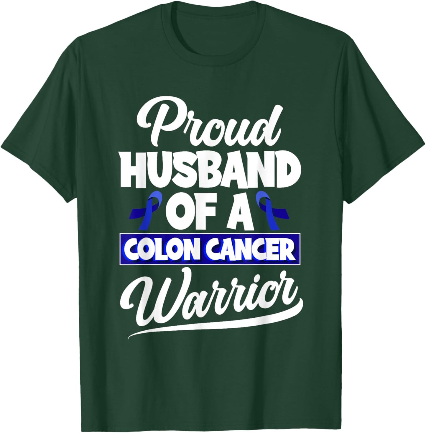 Colorectal Cancer Proud Husband Of A Colon Cancer Warrior T-Shirt - T-Shirt | Forest