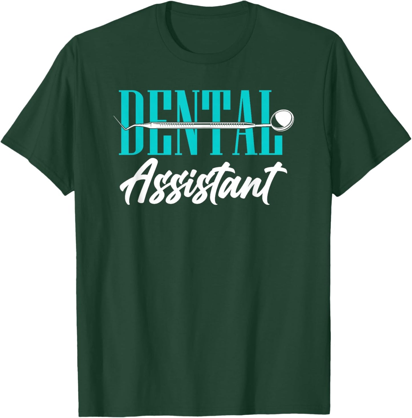 Dental Assistant T-Shirt - T-Shirt | Forest