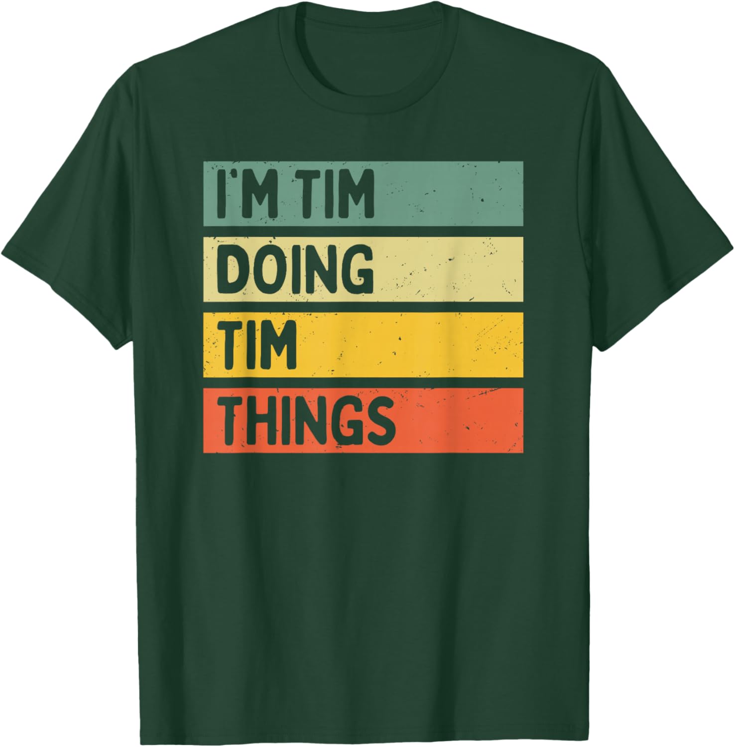 I'm Tim Doing Tim Things Funny Personalized Quote T-Shirt - T-Shirt | Forest