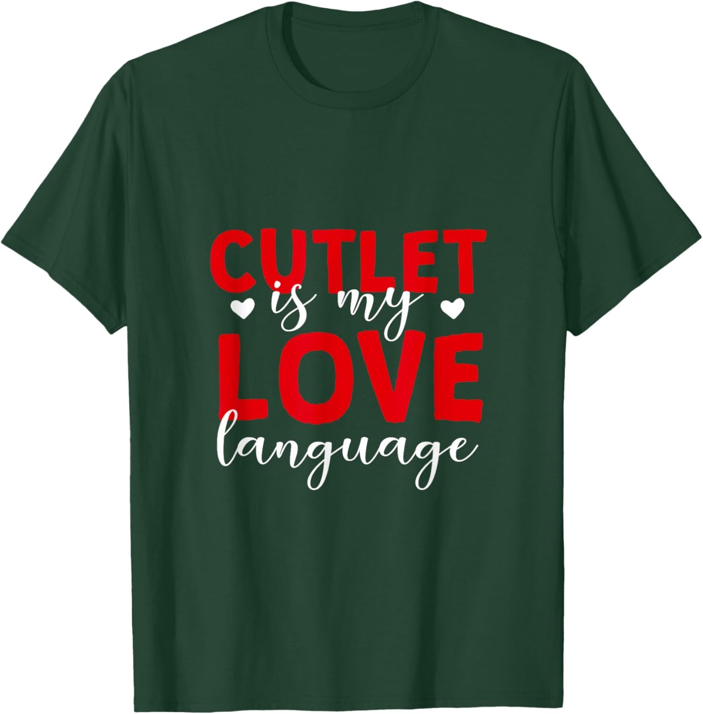 Cutlet is My Love Language Meat Lover Foodie Chicken Cutlet T-Shirt - T-Shirt | Forest