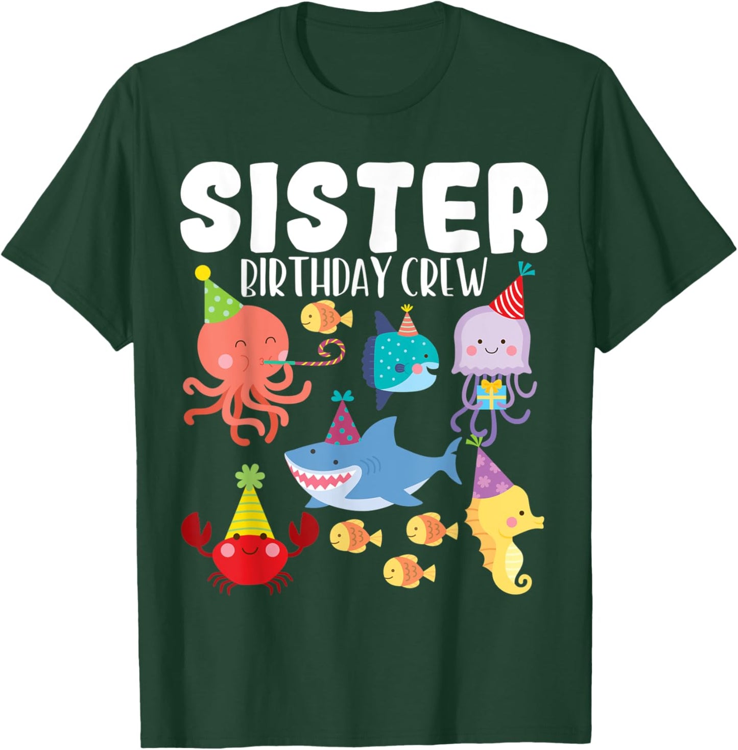 Cute Sea Animals Ocean Creatures Party Sister Birthday Crew T-Shirt - T-Shirt | Forest