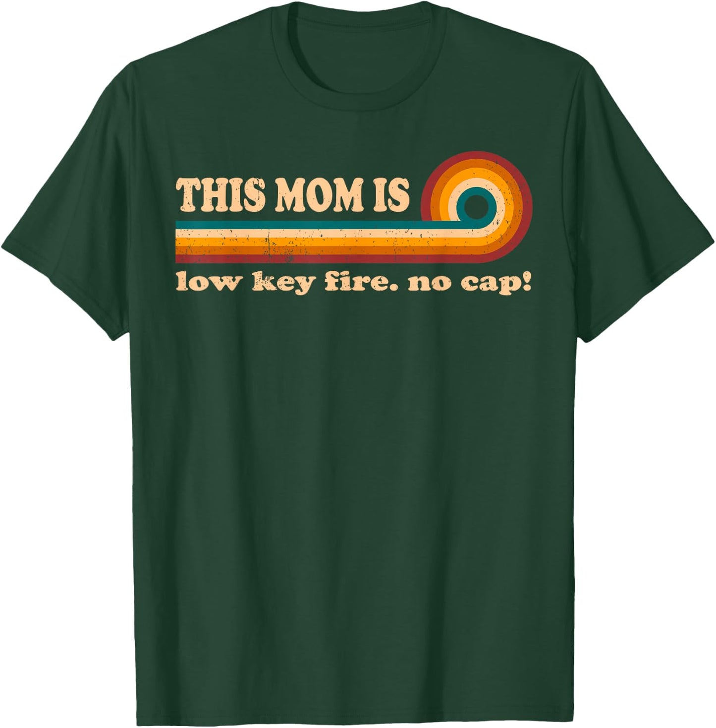 Vintage Mom Quotes T Shirts This Mom Is Low Key Fire No Cap T-Shirt - T-Shirt | Forest