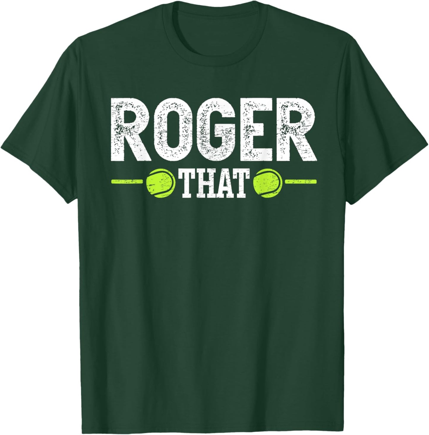 Roger That for a Tennis Player T-Shirt - T-Shirt | Forest
