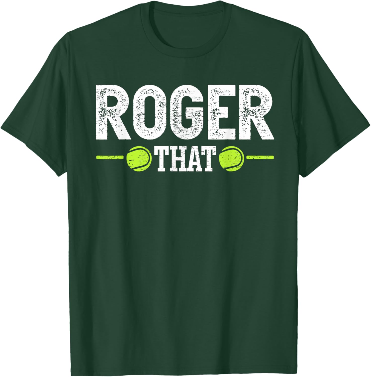 Roger That for a Tennis Player T-Shirt - T-Shirt | Forest