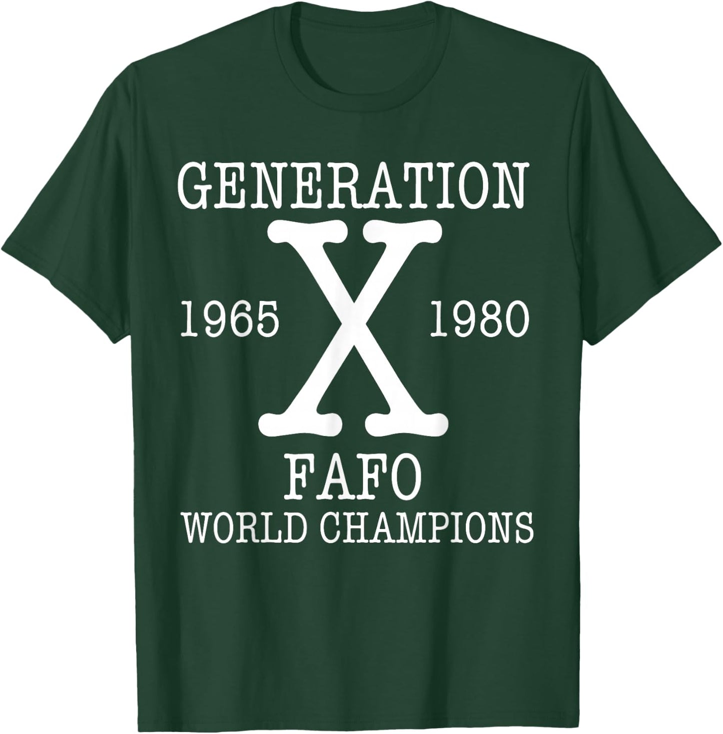 Generation X - FAFO World Champions T-Shirt - T-Shirt | Forest