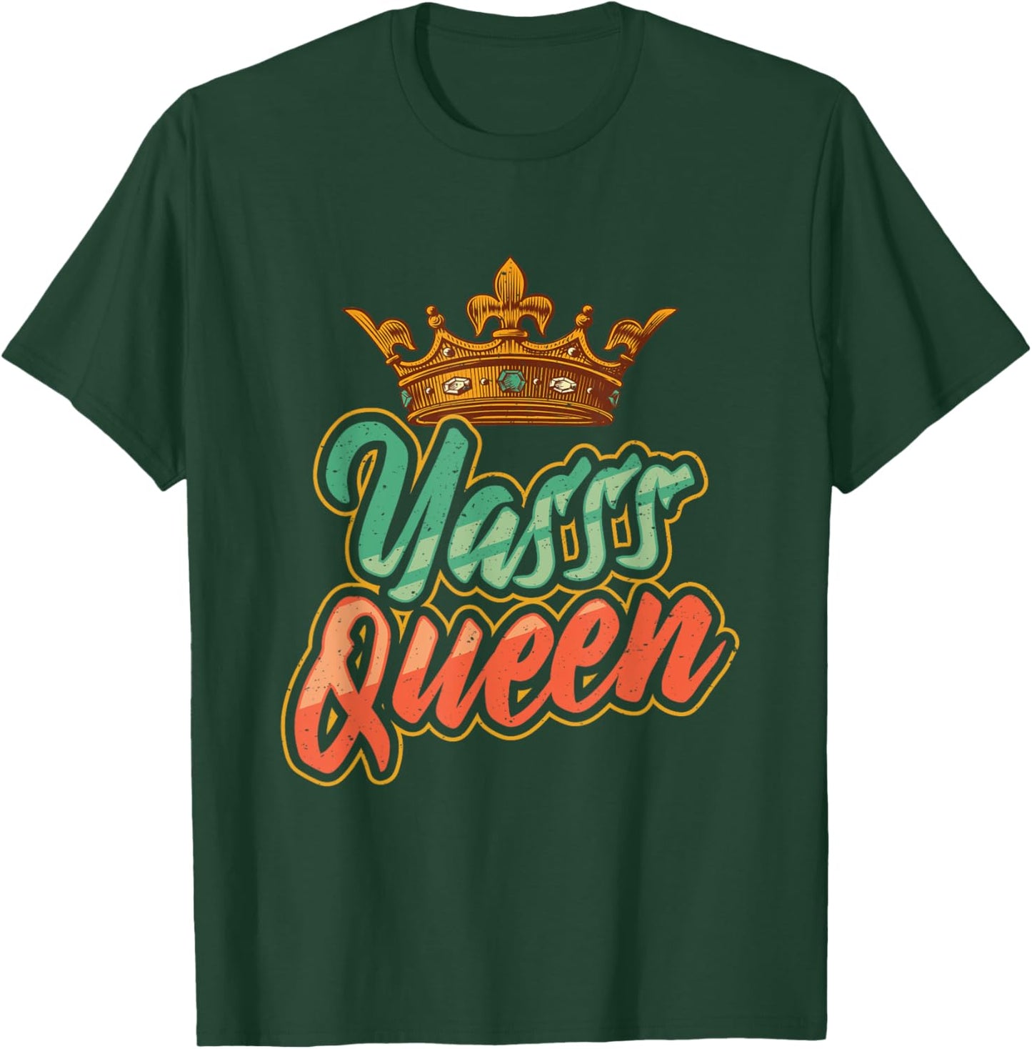 Yes Queen Yasss Queen Kween T-Shirt - T-Shirt | Forest