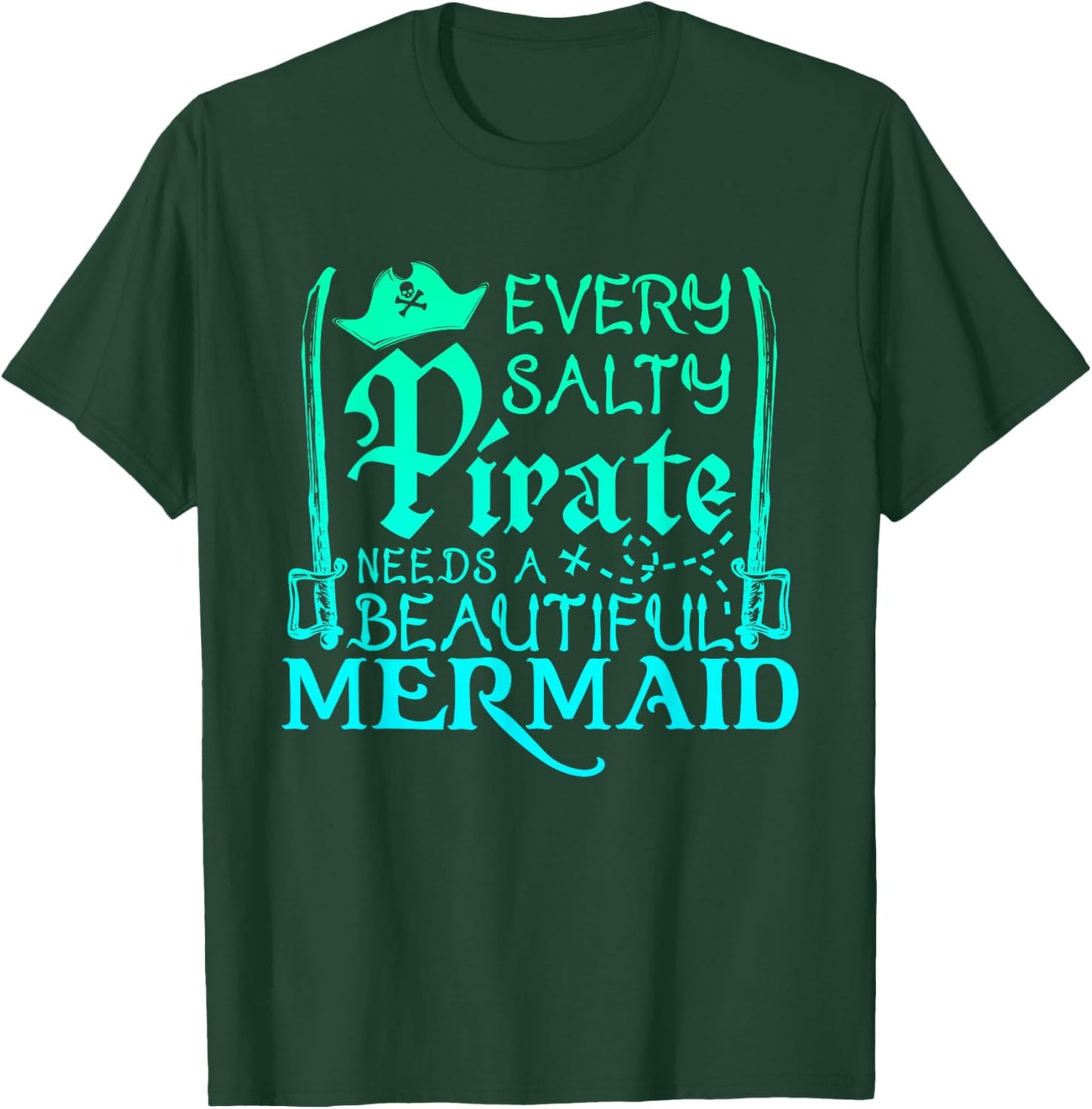 Every Pirate Needs a Mermaid Cute Wife Husband Couple T-Shirt - T-Shirt | Forest