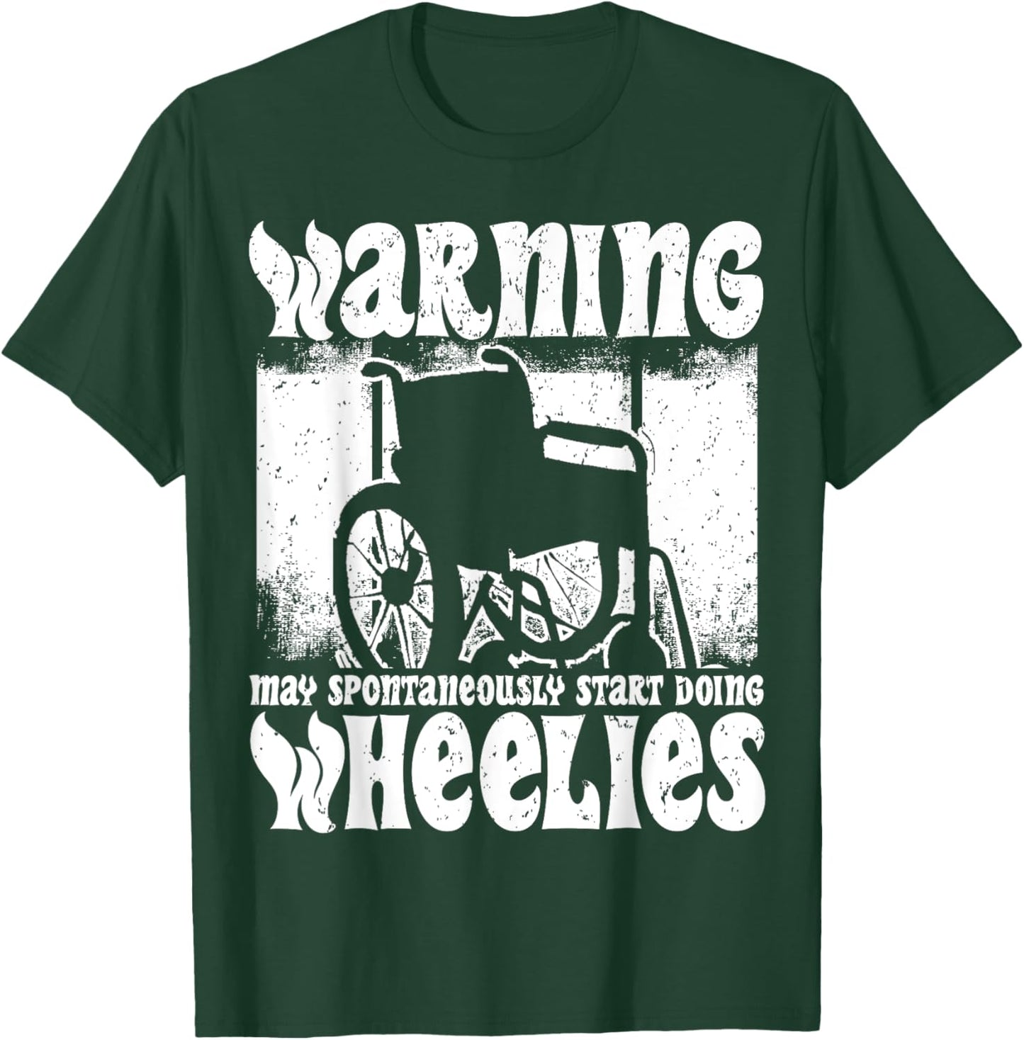 Warning May Start Doing Wheelies, Handicapped Wheelchair T-Shirt - T-Shirt | Forest
