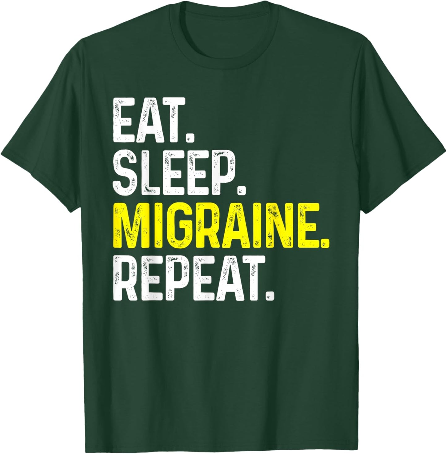 Eat Sleep Migraine Repeat Funny Headache Gift T-Shirt - T-Shirt | Forest