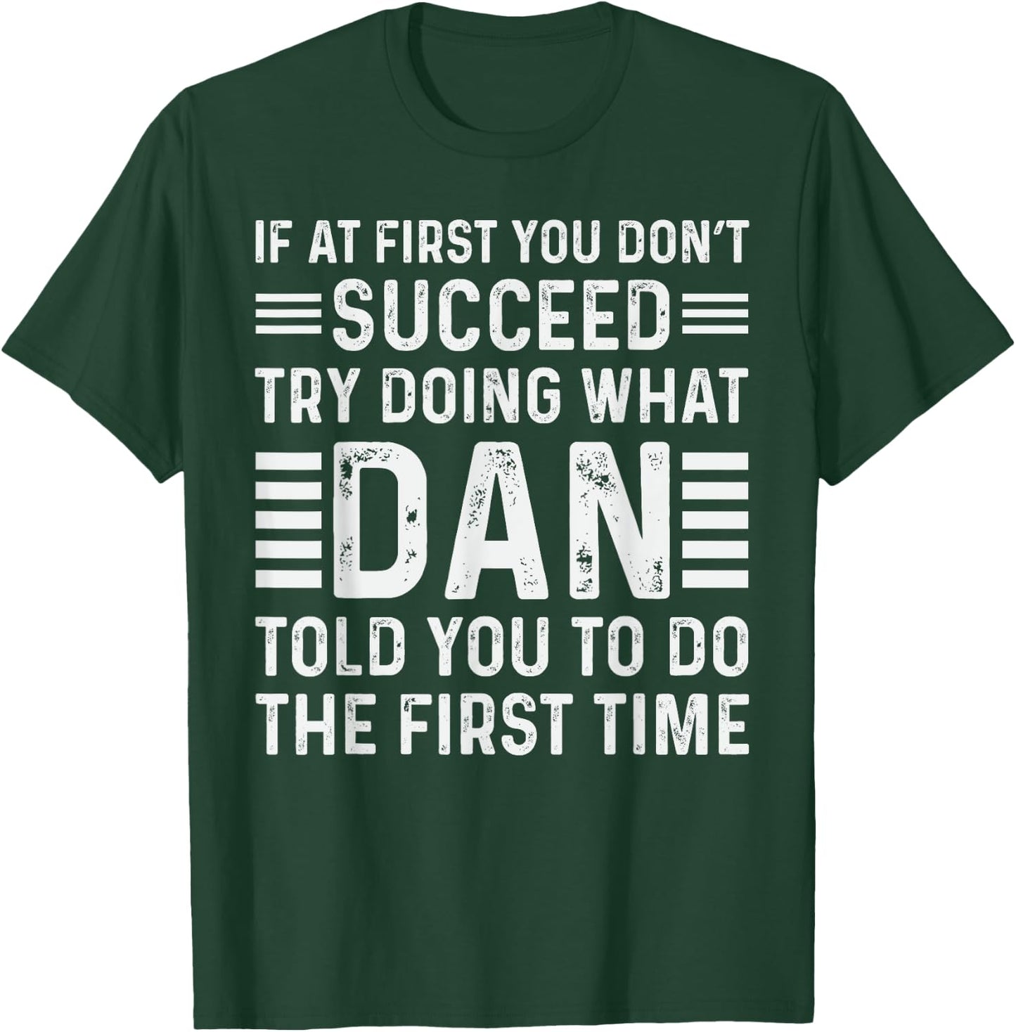 Funny Dan If At First You Don't Succeed Try Doing What Dan T-Shirt - T-Shirt | Forest