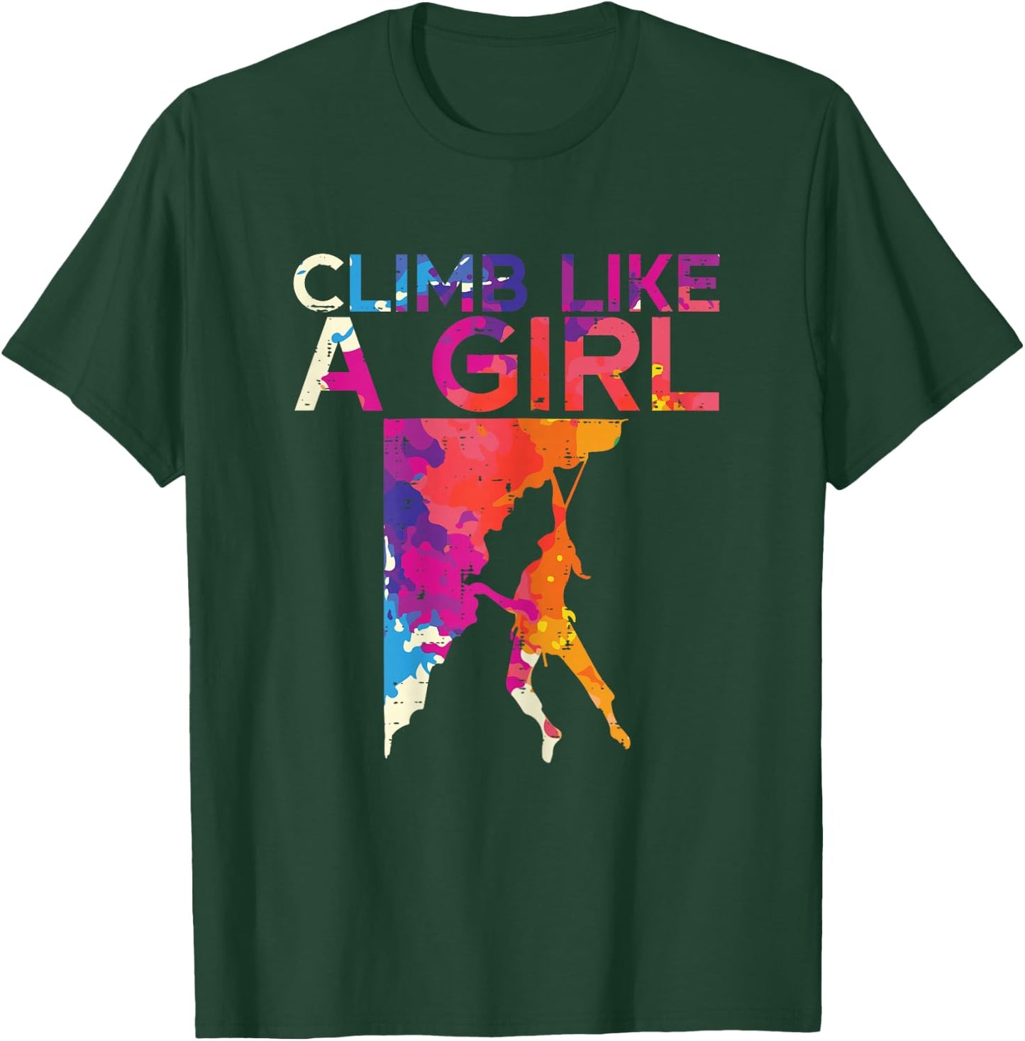 Climb Like A Girl Rock Climber Bouldering Women Girls Kids T-Shirt - T-Shirt | Forest