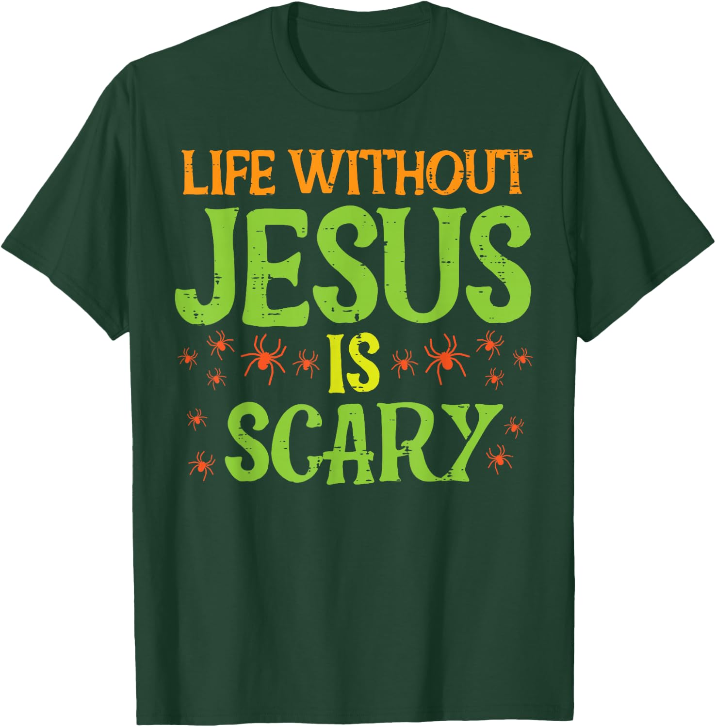 Halloween Life Without Jesus Scary Christian Women Men Kids T-Shirt - T-Shirt | Forest