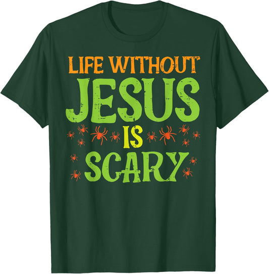 Halloween Life Without Jesus Scary Christian Women Men Kids T-Shirt - T-Shirt | Forest
