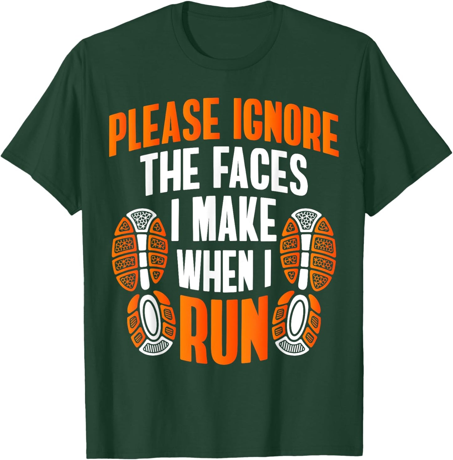 Running Funny Meme Please Ignore The Faces I Make When I Run T-Shirt - T-Shirt | Forest