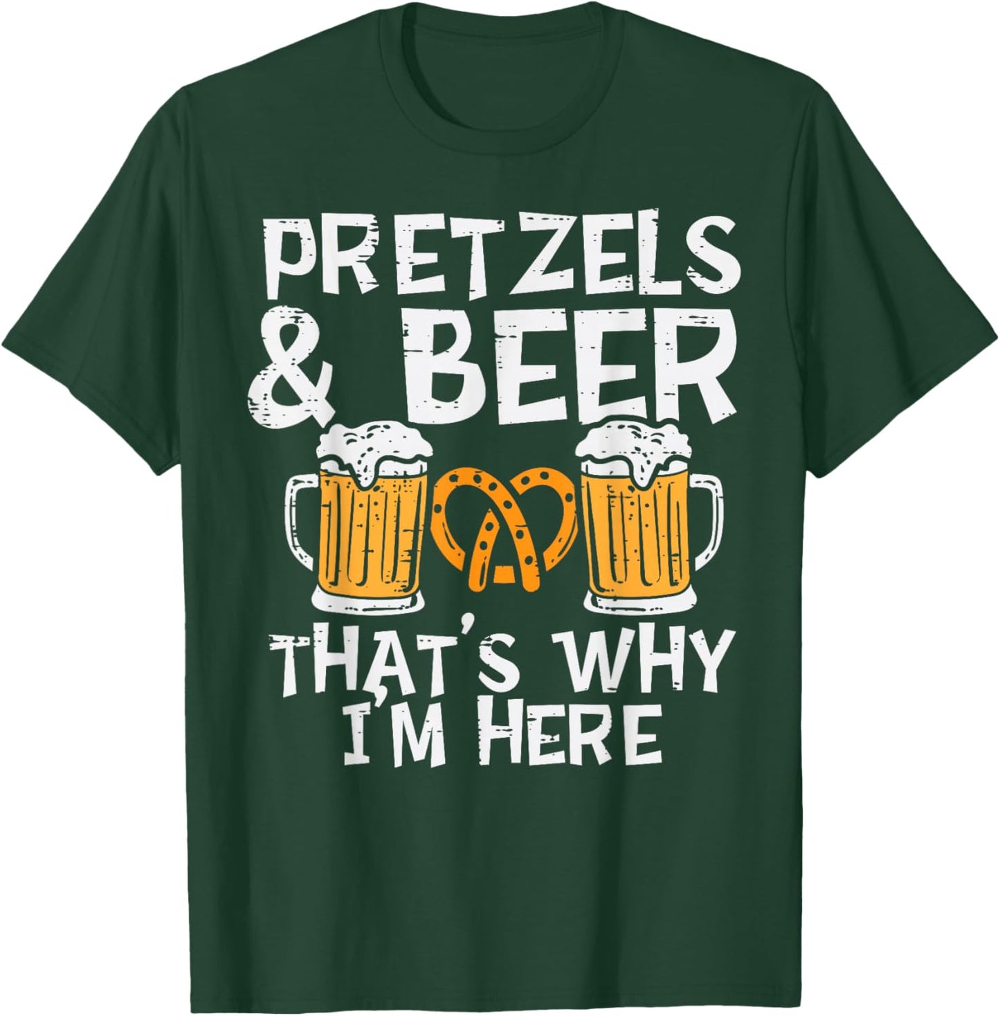 Pretzels Beers Thats Why Im Here Funny Oktoberfest Men Women T-Shirt - T-Shirt | Forest