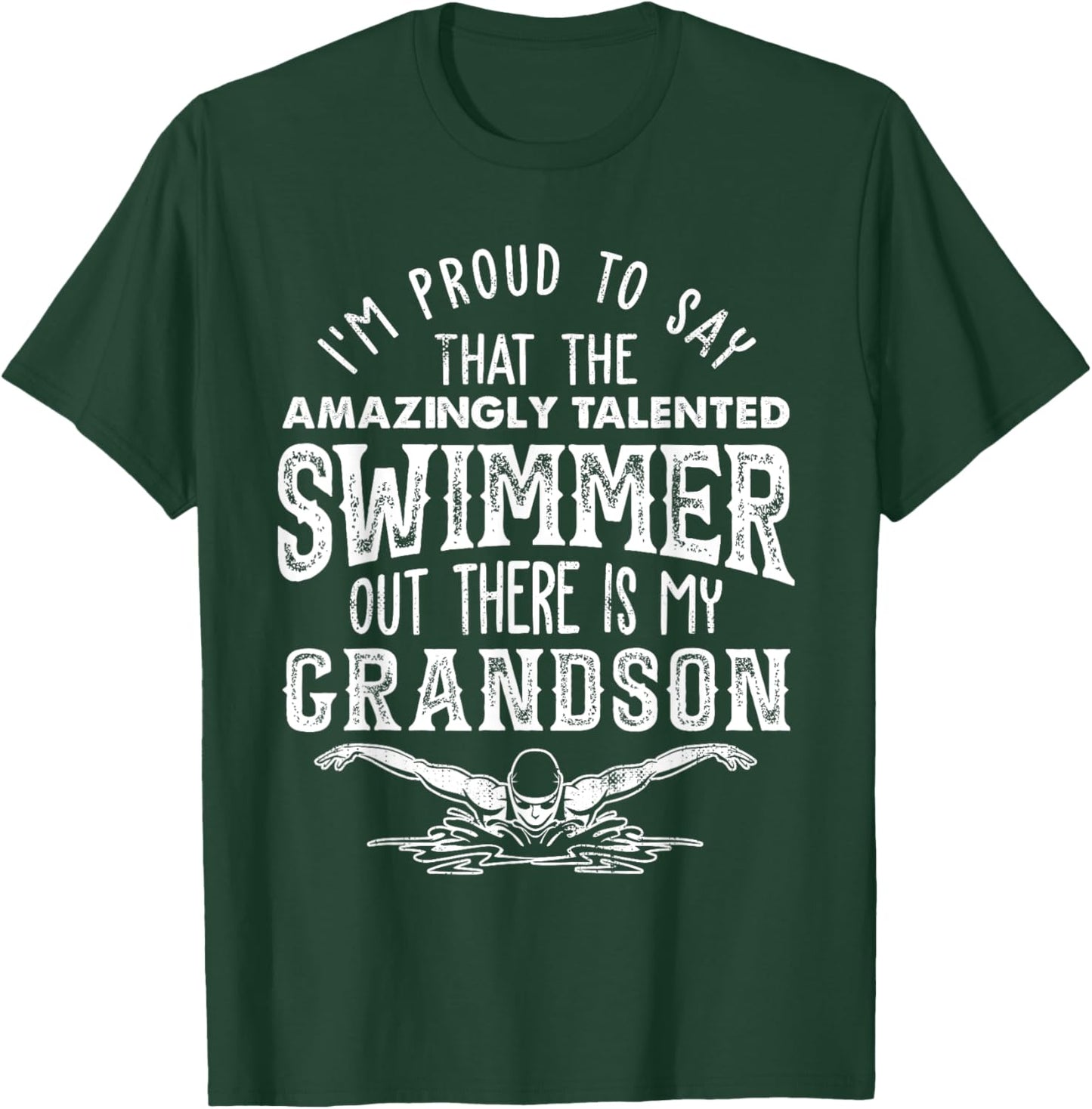 Talented Swimmer Out There Is My Grandson Swimming T-Shirt - T-Shirt | Forest