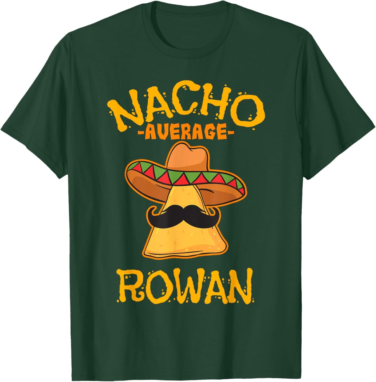 Nacho Average Rowan Personalized Name Funny Taco T-Shirt - T-Shirt | Forest