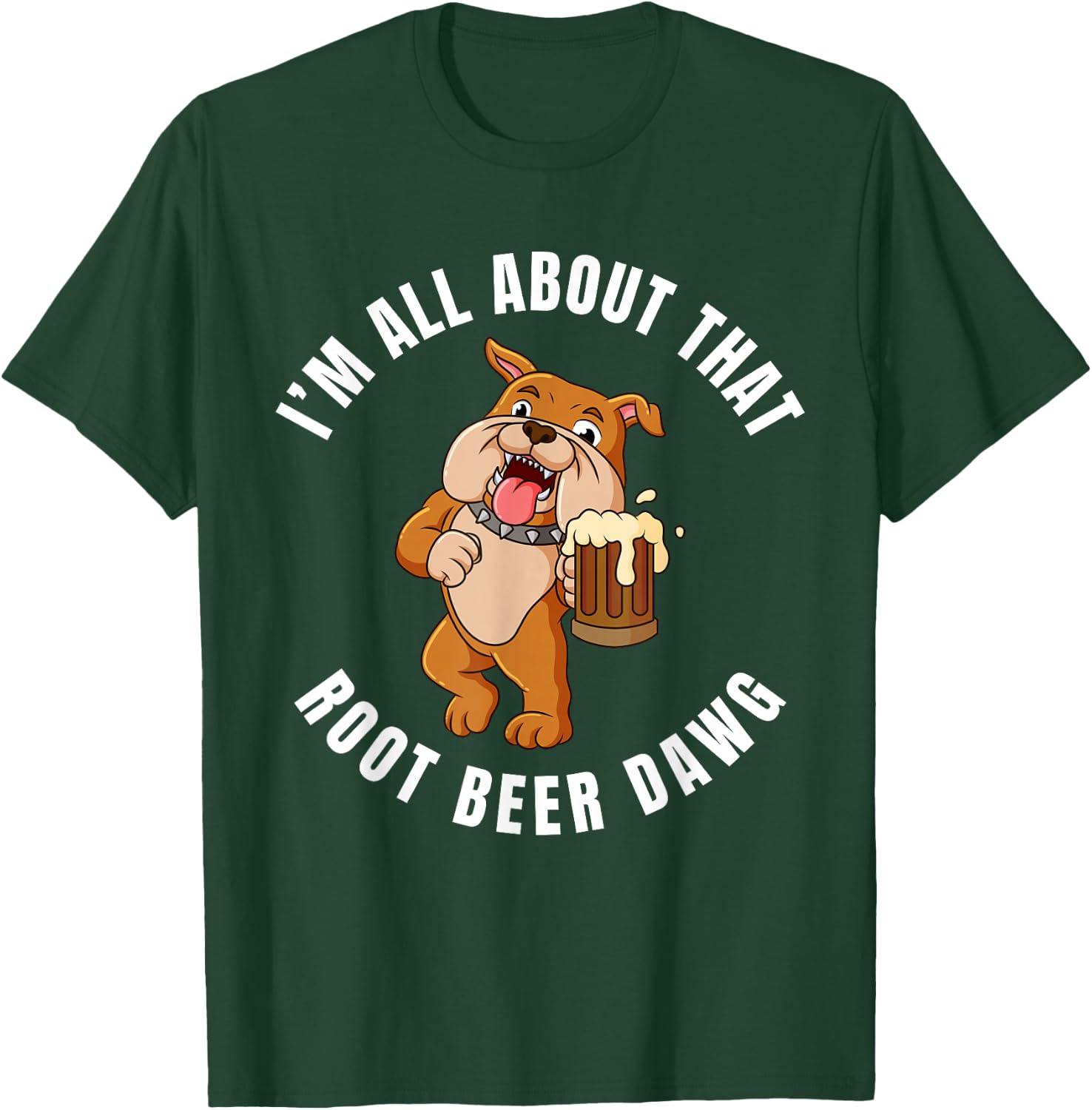 Root Beer Lovers All About That Root Beer Dawg T-Shirt - T-Shirt | Forest