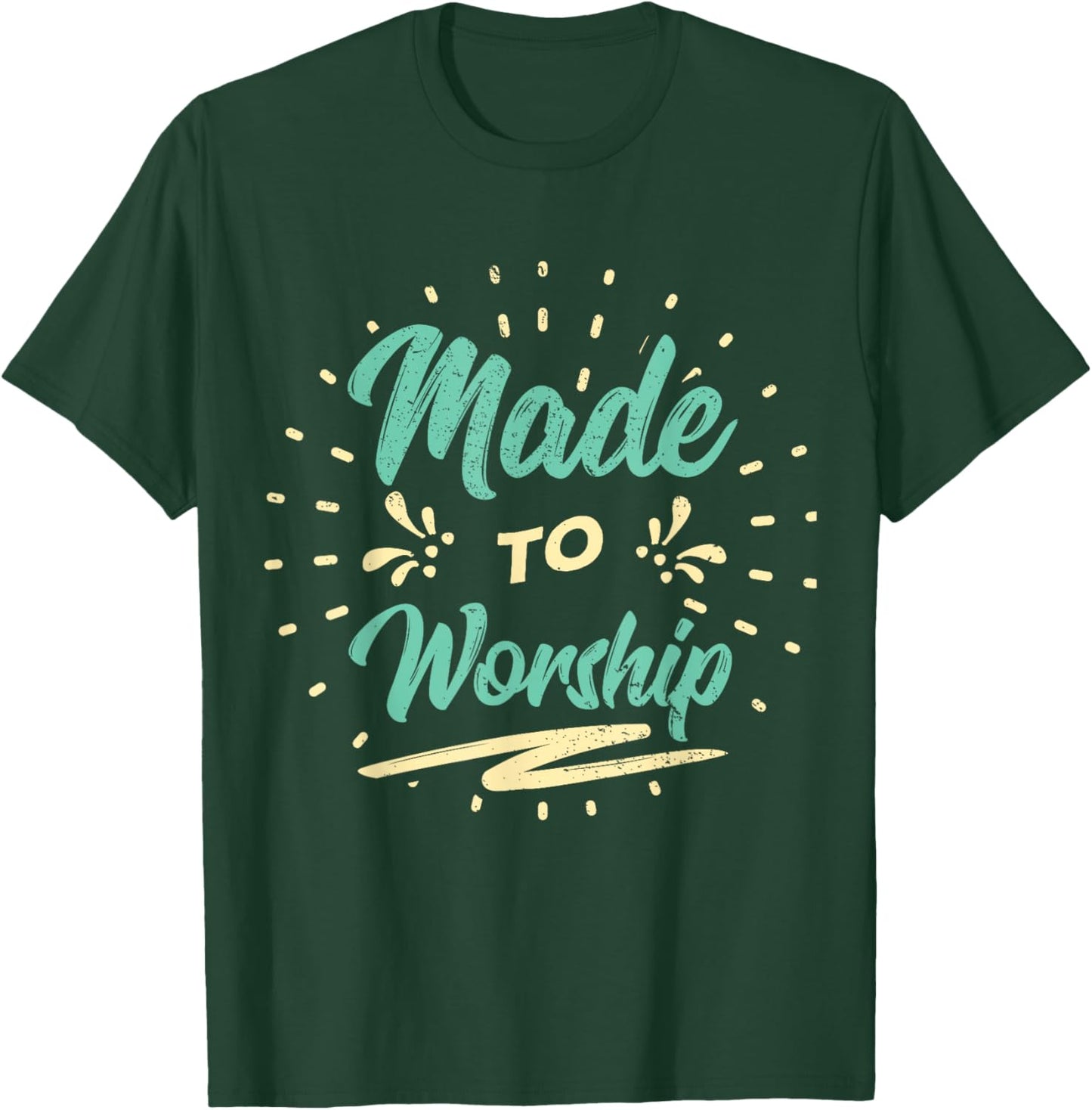 Made to Worship Christian Praise T-Shirt - T-Shirt | Forest