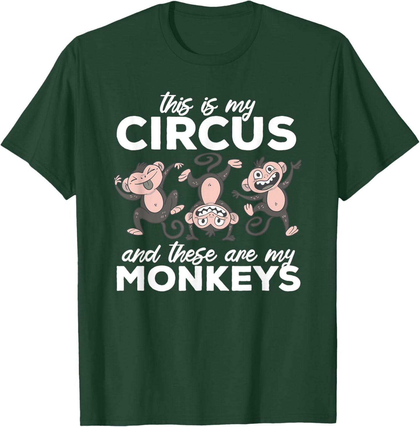 This Is My Circus and These Are My Monkeys Parade Carnival T-Shirt - T-Shirt | Forest