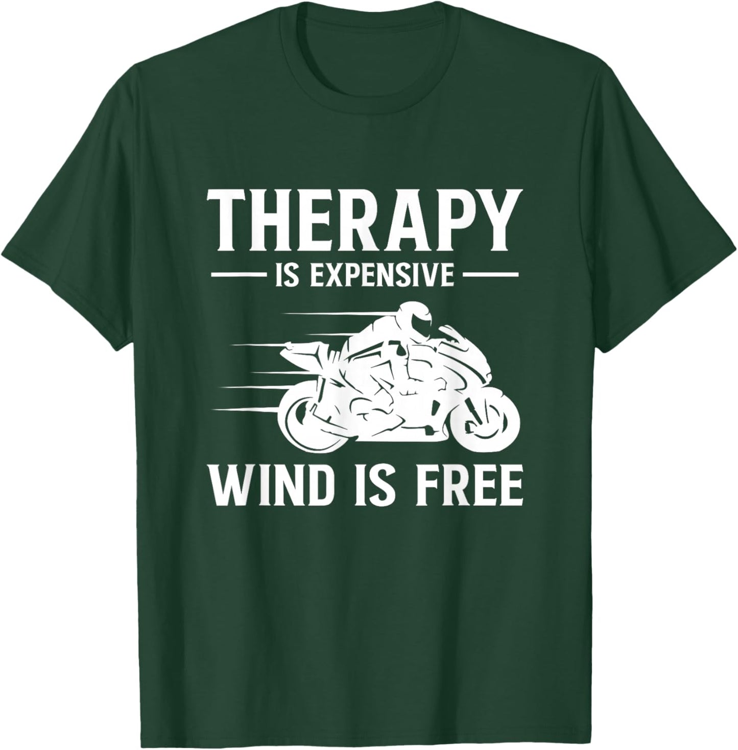 Therapy is Expensive Wind is Free Supersportsman Sports Bike T-Shirt - T-Shirt | Forest