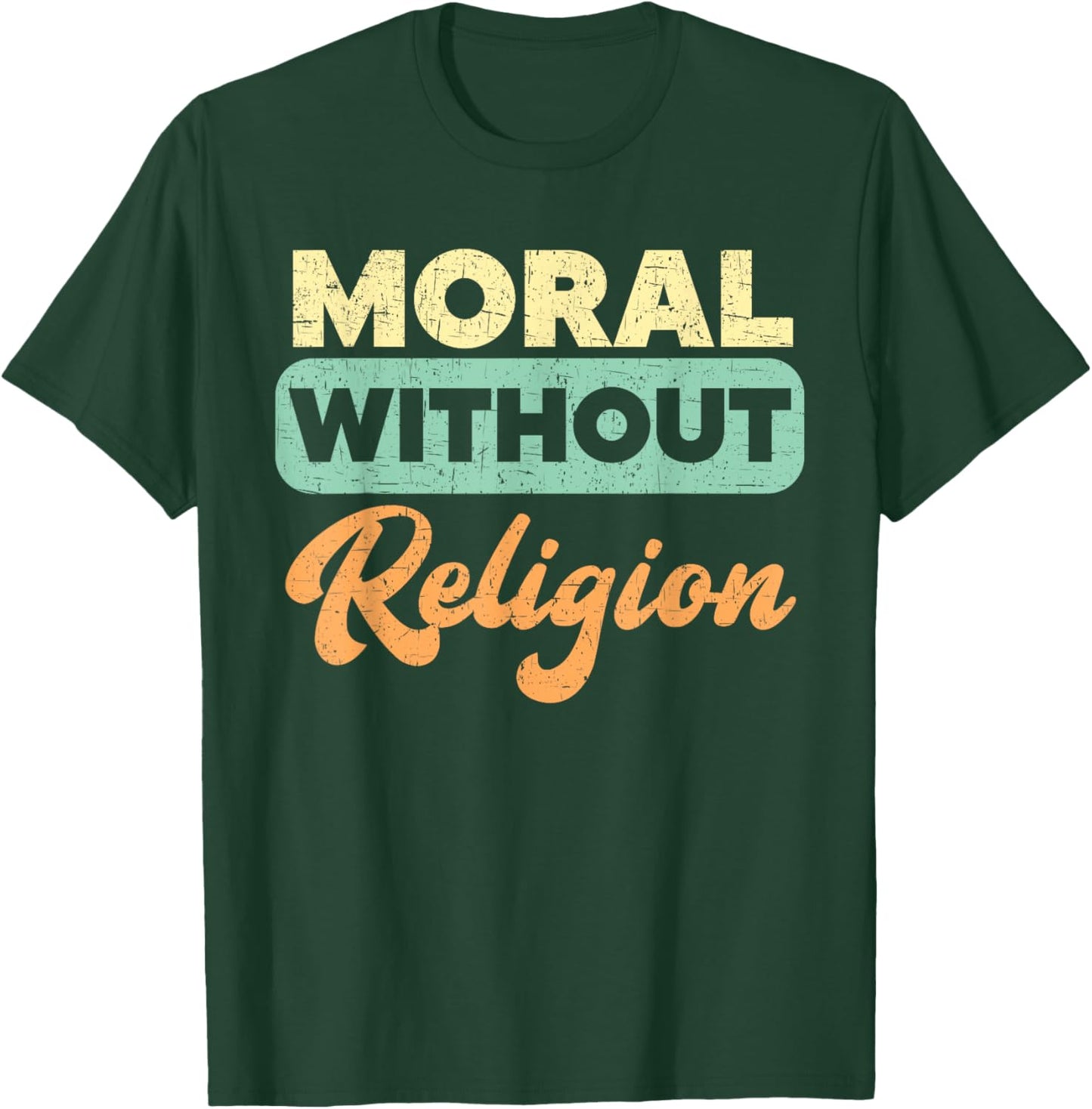 Moral Without Religion Agnostic Blackcraft Atheist T-Shirt - T-Shirt | Forest
