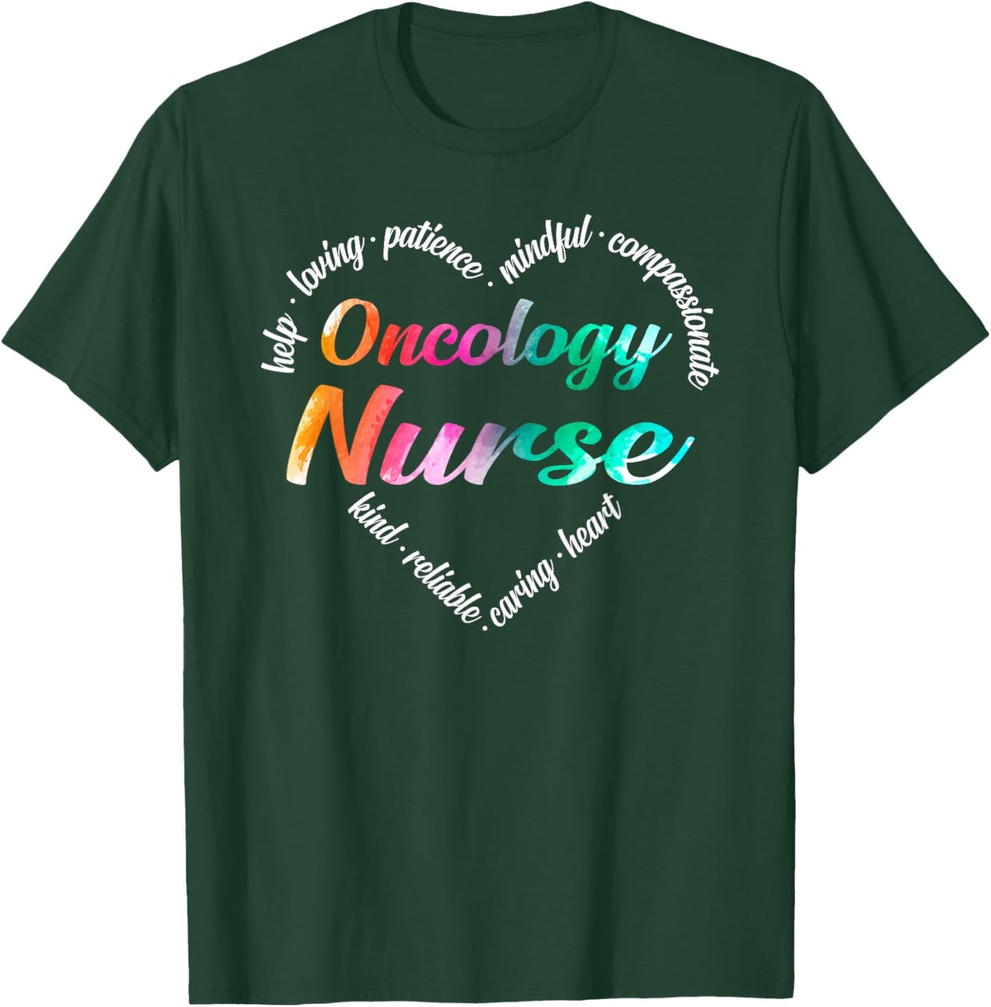 Oncology Nurse Heart Word Cloud Watercolor Rainbow T-Shirt - T-Shirt | Forest