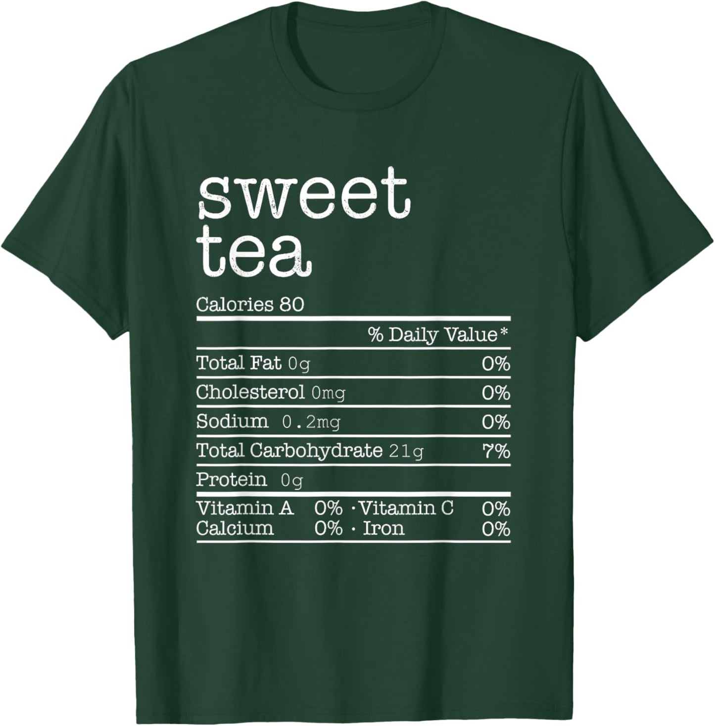 Sweet Tea Nutrition Facts Funny Thanksgiving Christmas Food T-Shirt - T-Shirt | Forest