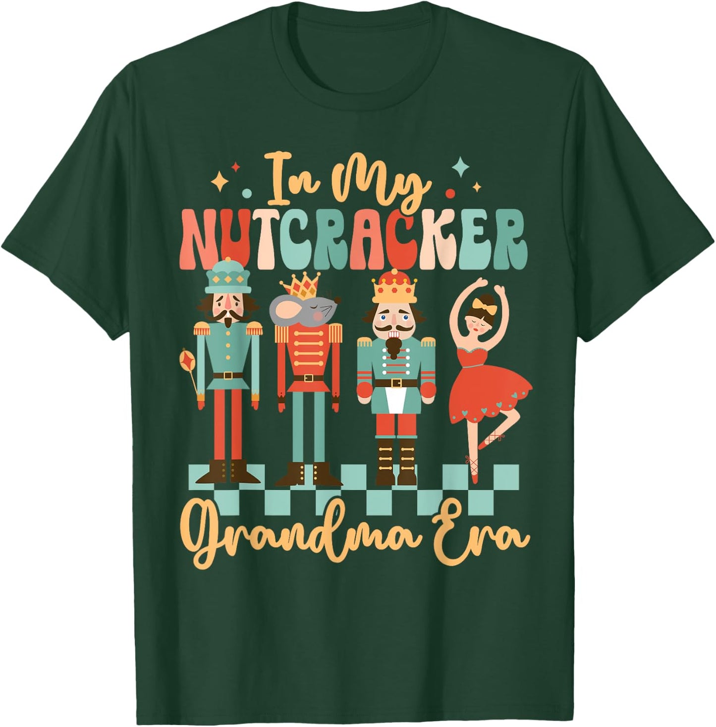 In My Nutcracker Grandma Era Christmas Nutcracker Ballet T-Shirt - T-Shirt | Forest