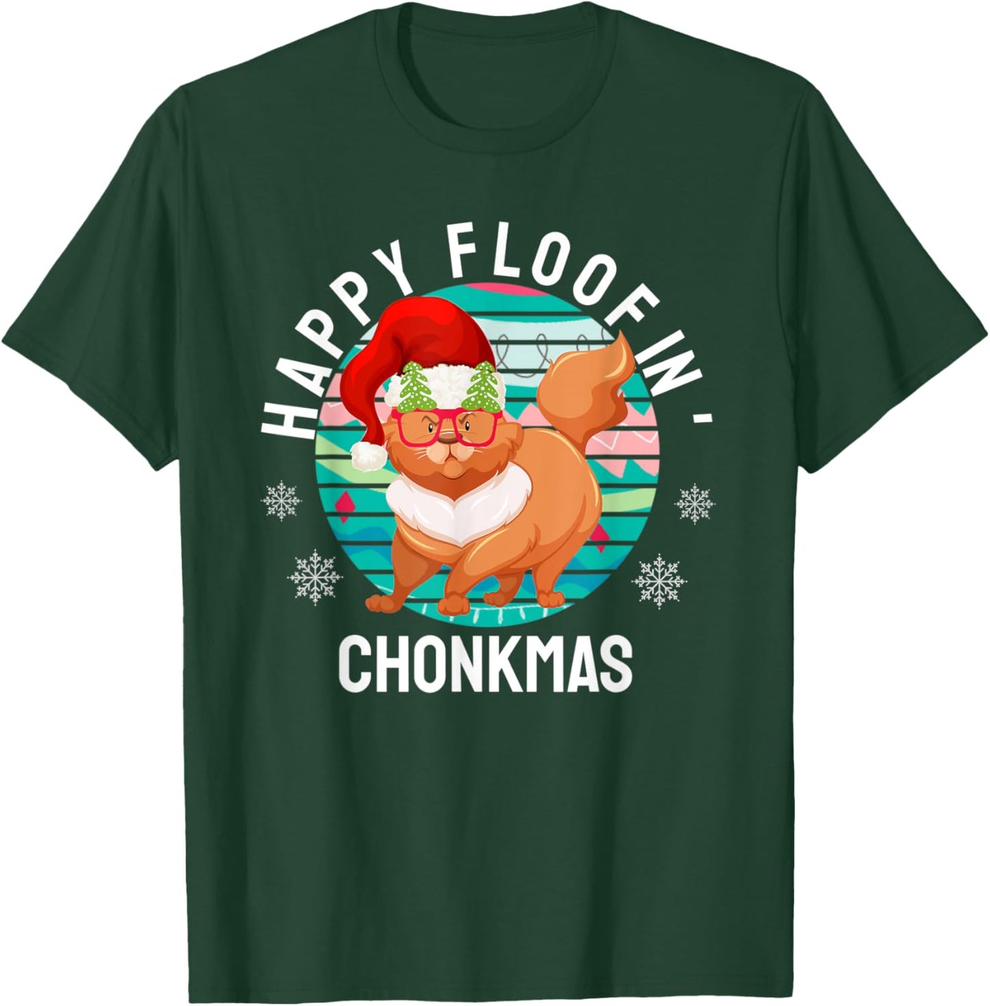 Happy Floofin Chonkmas Funny Cat Christmas T-Shirt - T-Shirt | Forest