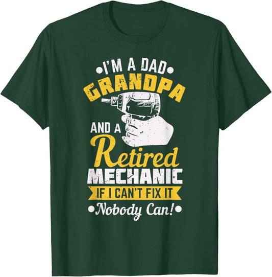 Dad Grandpa A Retired Mechanic If I Can't Fix It Nobody Can! T-Shirt - T-Shirt | Forest