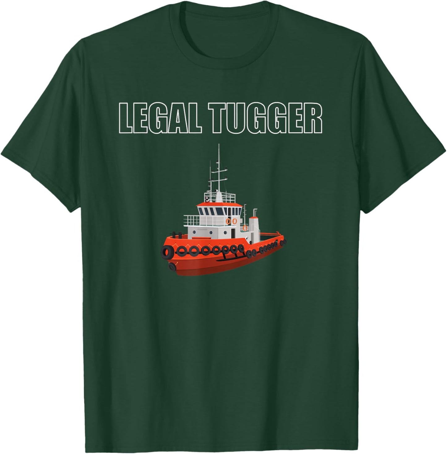 Legal Tugger Tugboat Apparel Tug Boat Crew Ship Lover T-Shirt - T-Shirt | Forest
