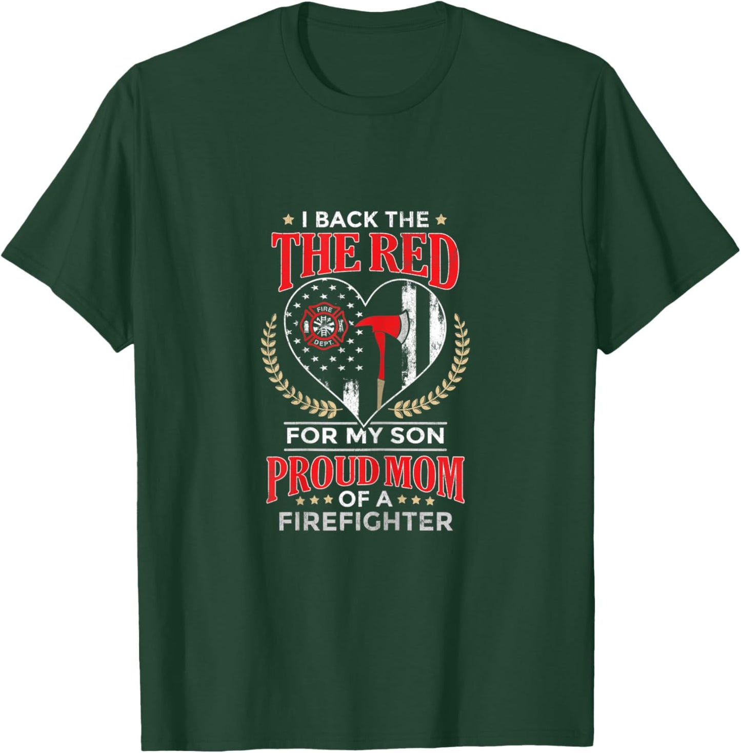 I Back The Red For My Son Proud Mom Of A Firefighter T-Shirt - T-Shirt | Forest