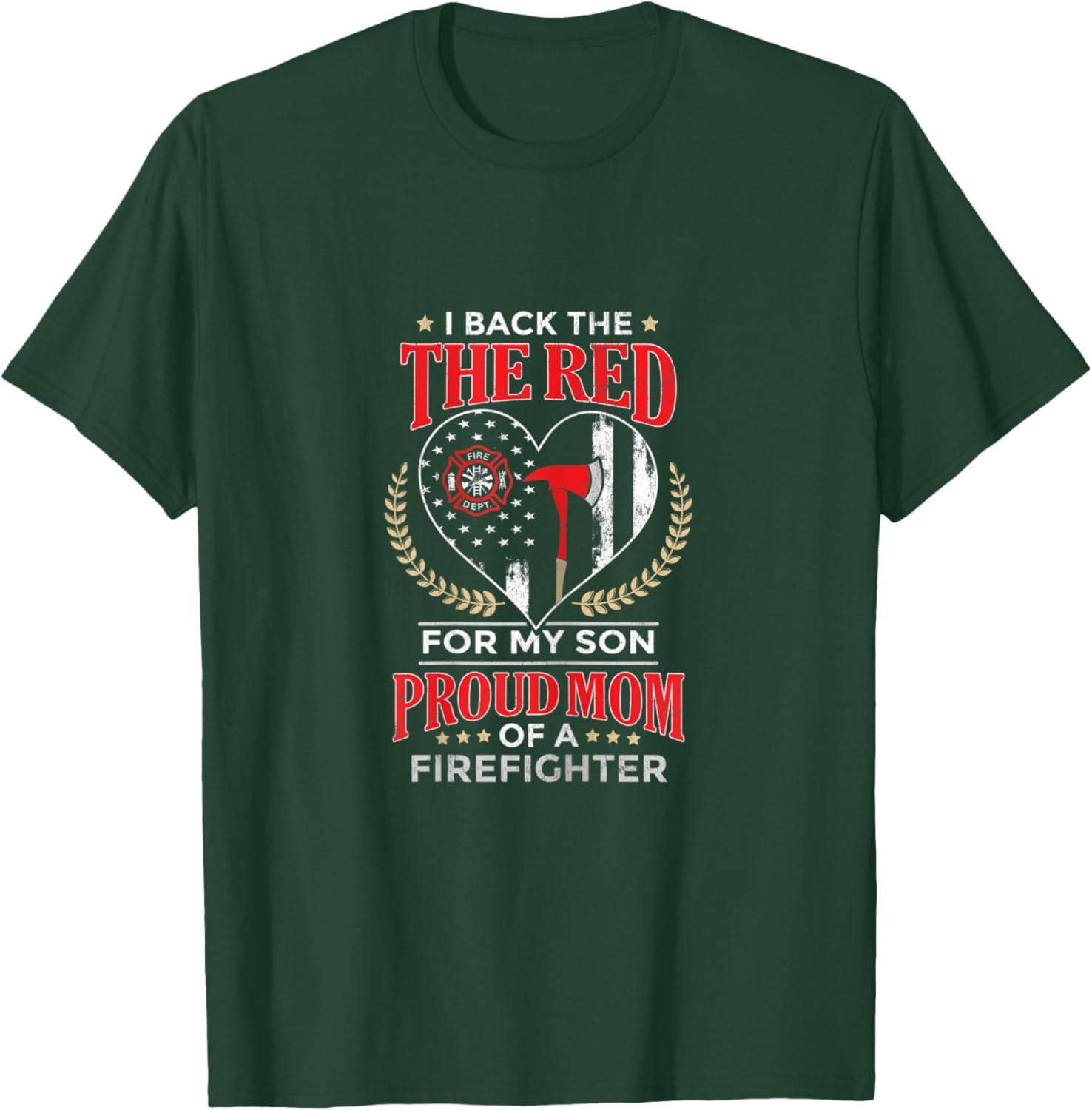 I Back The Red For My Son Proud Mom Of A Firefighter T-Shirt - T-Shirt | Forest
