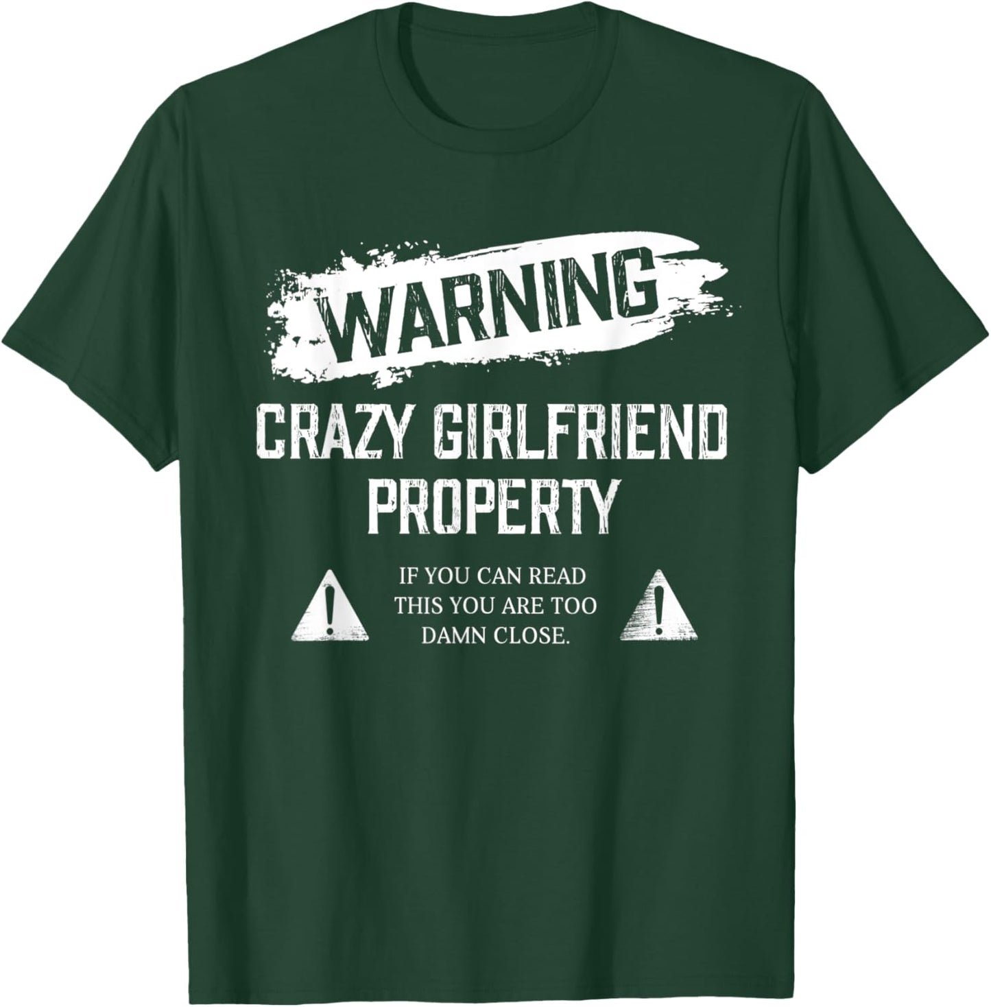Funny Warning Crazy Girlfriend Property For Boyfriend Humor T-Shirt - T-Shirt | Forest