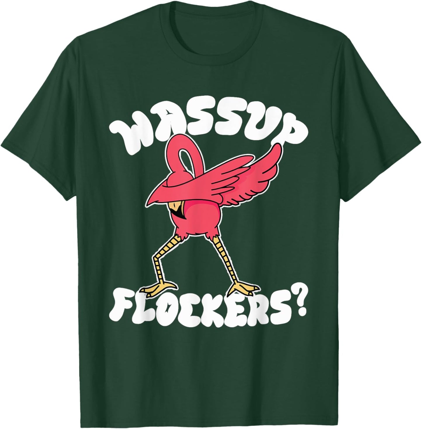 Wassup Flockers Funny Dabbing Flamingo T-Shirt - T-Shirt | Forest