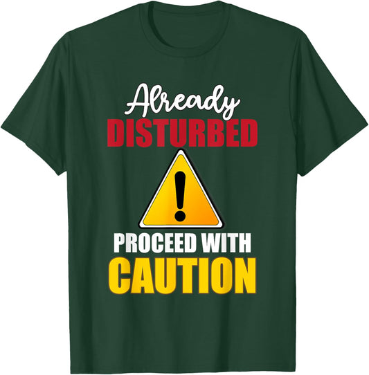 Already Disturbed Proceed With Caution Png T-Shirt - T-Shirt | Forest