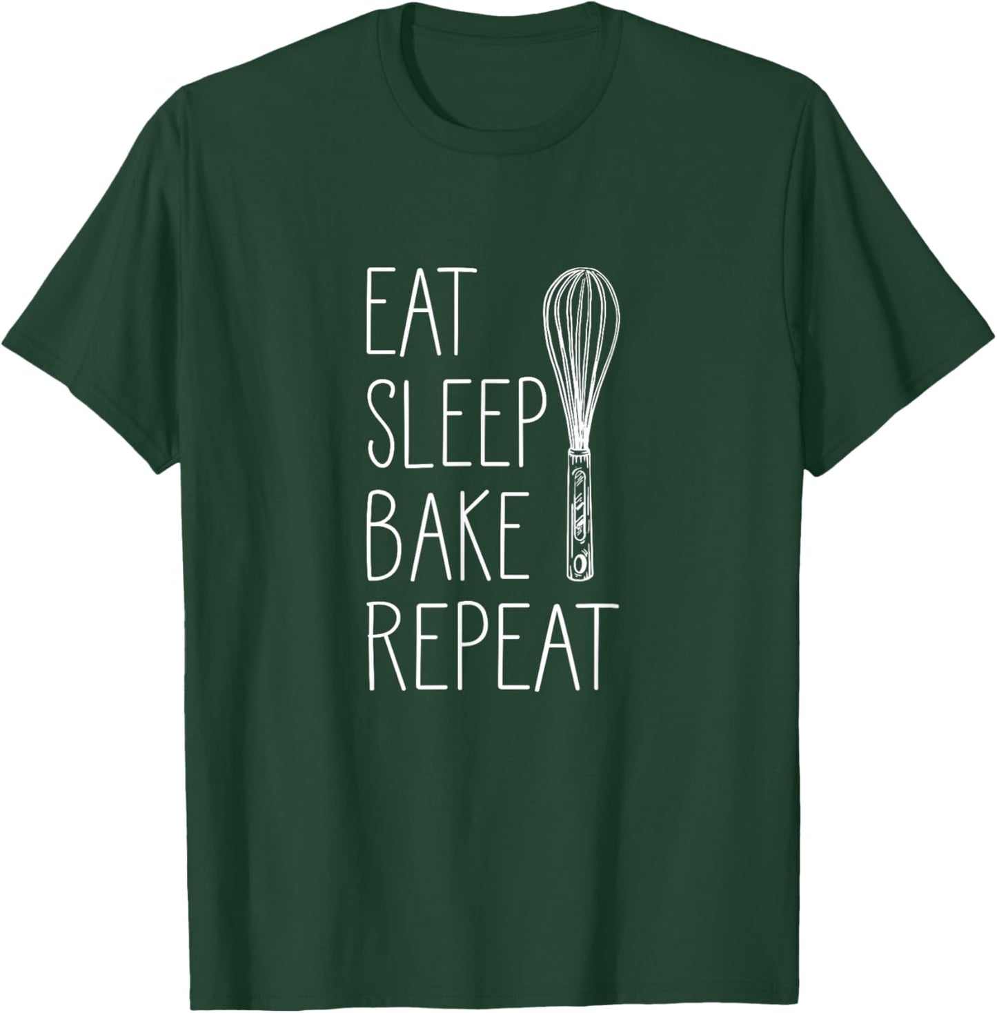 Eat Sleep Bake Repeat Cake Baking T-Shirt - T-Shirt | Forest
