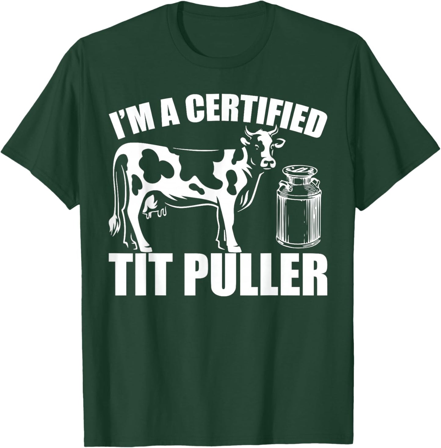Cow Lover Retro I'm A Certified Tit Puller Farmer T-Shirt - T-Shirt | Forest