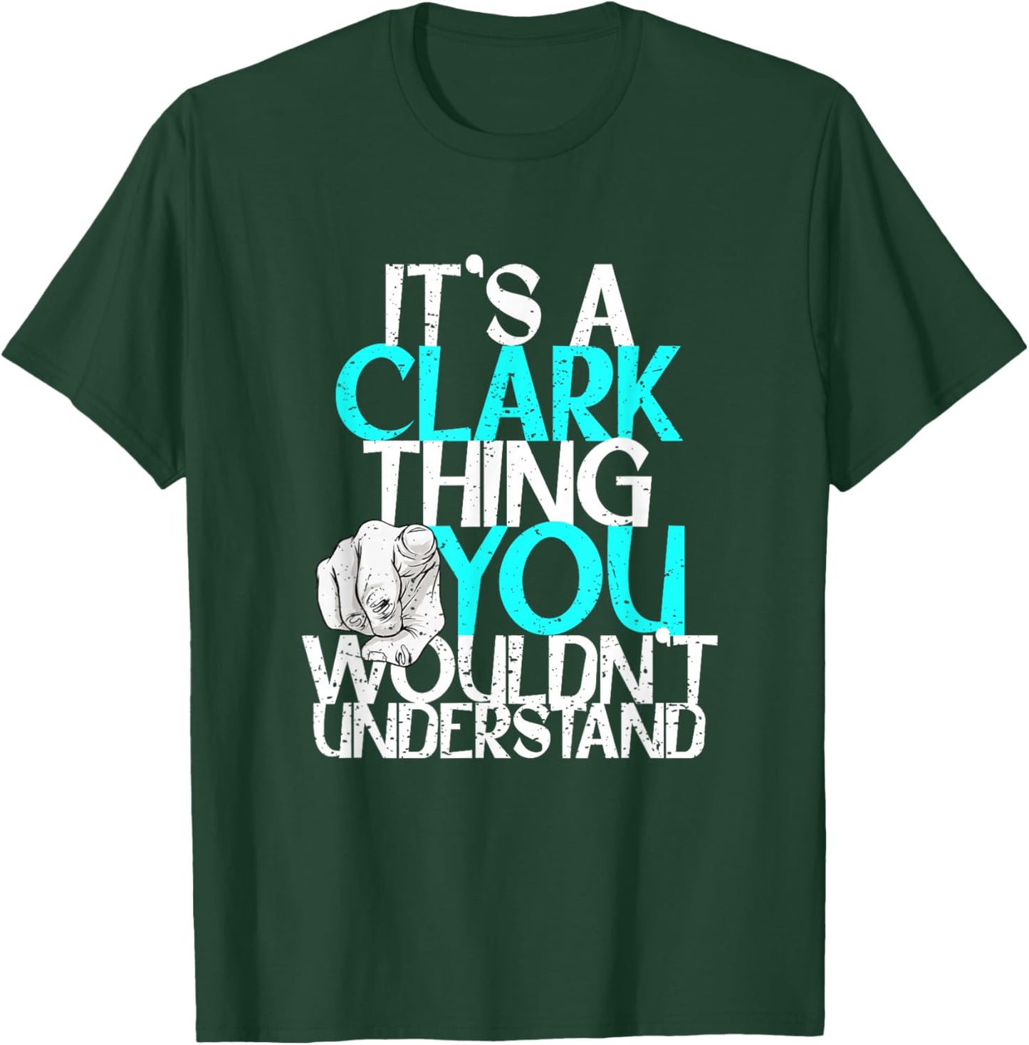 It's A Clark Thing You Wouldn't Understand T-Shirt - T-Shirt | Forest
